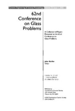  - 62nd Conference on Glass Problems: Ceramic Engineering and Science Proceedings, Volume 23, Issue 1, ebook