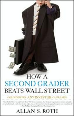 Roth, Allan S. - How a Second Grader Beats Wall Street: Golden Rules Any Investor Can Learn, e-bok