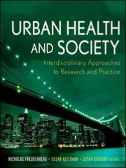 Freudenberg, Nicholas - Urban Health and Society: Interdisciplinary Approaches to Research and Practice, e-bok