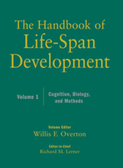 Lerner, Richard M. - The Handbook of Life-Span Development, Volume 1: Cognition, Biology, and Methods, e-kirja