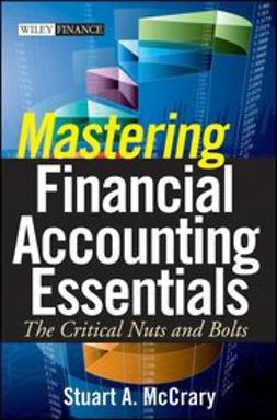 McCrary, Stuart A. - Mastering Financial Accounting Essentials: The Critical Nuts and Bolts, ebook