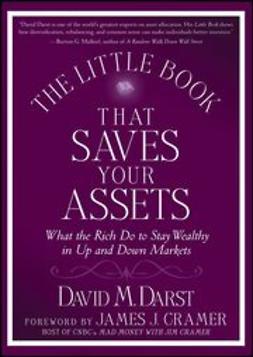 Darst, David M. - The Little Book that Saves Your Assets: What the Rich Do to Stay Wealthy in Up and Down Markets, ebook