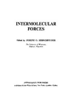 Hirschfelder, Joseph O. - Advances in Chemical Physics, Intermolecular Forces, ebook