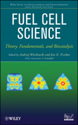 Gottesfeld, S. - Fuel Cell Science: Theory, Fundamentals, and Biocatalysis, ebook