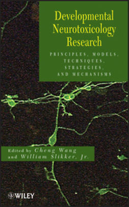 Wang, Cheng - Developmental Neurotoxicology Research: Principles, Models, Techniques, Strategies, and Mechanisms, e-kirja