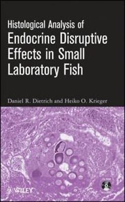 Dietrich, Daniel - Histological Analysis of Endocrine Disruptive Effects in Small Laboratory Fish, ebook