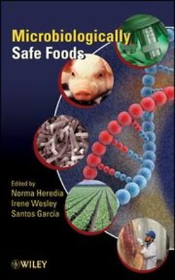 Heredia, Norma L. - Microbiologically Safe Foods, e-bok