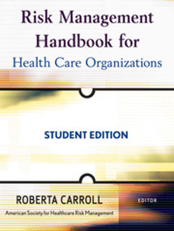 Carroll, Roberta - Risk Management Handbook for Health Care Organizations: Student Edition, ebook