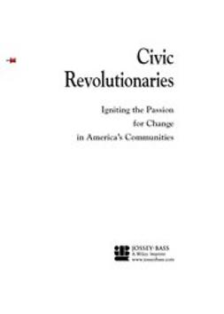 Henton, Douglas - Civic Revolutionaries: Igniting the Passion for Change in America's Communities, e-bok
