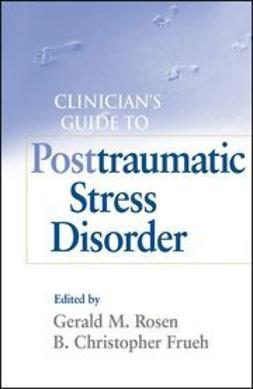 Rosen, Gerald M. - Clinician's Guide to Posttraumatic Stress Disorder, ebook
