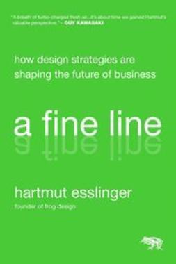 Esslinger, Hartmut - A Fine Line: How Design Strategies Are Shaping the Future of Business, ebook