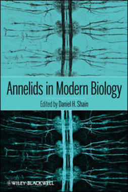 Shain, Daniel H. - Annelids as Model Systems in the Biological Sciences, e-bok