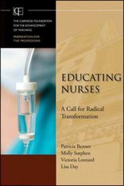 Benner, Patricia - Educating Nurses: A Call for Radical Transformation, ebook
