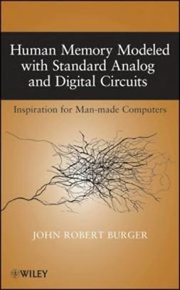 Burger, John Robert - Human Memory Modeled with Standard Analog and Digital Circuits: Inspiration for Man-made Computers, ebook