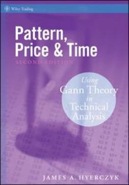 Hyerczyk, James A. - Pattern, Price and Time: Using Gann Theory in Technical Analysis, e-bok