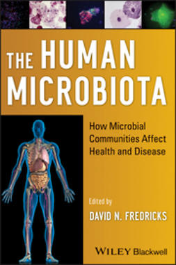Fredricks, David N. - The Human Microbiota: How Microbial Communities Affect Health and Disease, e-bok