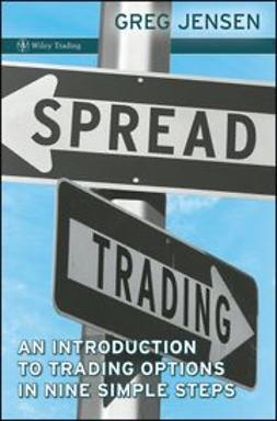 Jensen, Greg - Spread Trading: An Introduction to Trading Options in Nine Simple Steps, e-kirja