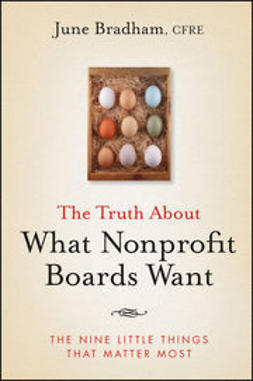 Bradham, June J. - The Truth About What Nonprofit Boards Want: The Nine Little Things That Matter Most, ebook
