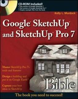 Murdock, Kelly L. - Google<sup>&#174;</sup> SketchUp and SketchUp Pro 7 Bible, ebook