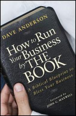 Anderson, Dave - How to Run Your Business by The Book: A Biblical Blueprint to Bless Your Business, e-bok