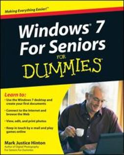 Hinton, Mark Justice - Windows 7 For Seniors For Dummies<sup>&#174;</sup>, ebook
