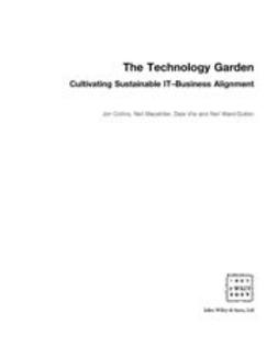 Collins, Jon - The Technology Garden: Cultivating Sustainable IT-Business Alignment, ebook