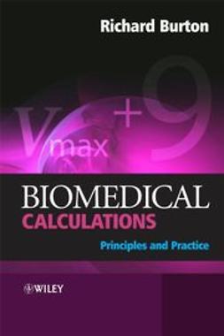 Burton, Richard - Biomedical Calculations: Principles and Practice, e-bok