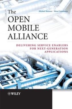Brenner, Michael - The Open Mobile Alliance: Delivering Service Enablers for Next-Generation Applications, ebook