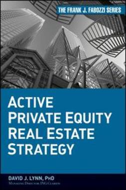 Lynn, David J. - Active Private Equity Real Estate Strategy, e-kirja