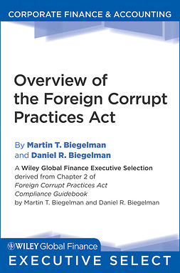 Biegelman, Martin T. - Foreign Corrupt Practices Act Compliance Guidebook: Protecting Your Organization from Bribery and Corruption, e-bok