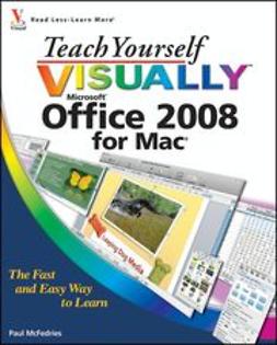 McFedries, Paul - Teach Yourself VISUALLY<sup><small>TM</small></sup> Office 2008 for Mac<sup>&#174;</sup>, e-kirja
