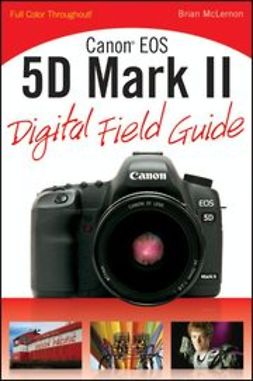 McLernon, Brian - Canon EOS 5D Mark II Digital Field Guide, ebook