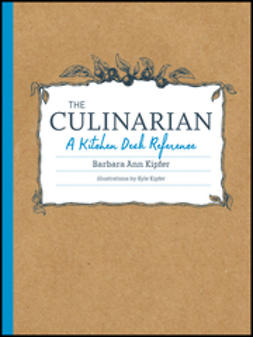 Kipfer, Barbara Ann - The Culinarian: A Kitchen Desk Reference, ebook