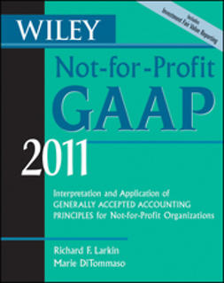 DiTommaso, Marie - Wiley Not-for-Profit GAAP 2011: Interpretation and Application of Generally Accepted Accounting Principles, e-bok