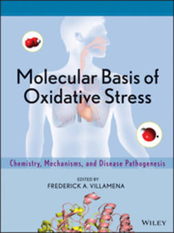 Villamena, Frederick A. - Molecular Basis of Oxidative Stress: Chemistry, Mechanisms, and Disease Pathogenesis, ebook