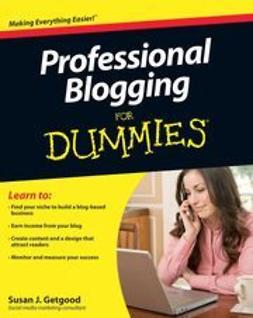 UNKNOWN - Professional Blogging For Dummies<sup>&#174;</sup>, ebook