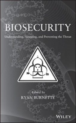 Burnette, Ryan - Biosecurity: Understanding, Assessing, and Preventing the Threat, e-kirja