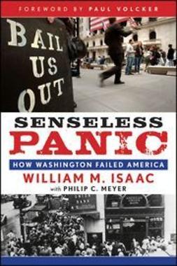 Isaac, William M. - Senseless Panic: How Washington Failed America, ebook