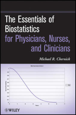 Chernick, Michael R. - The Essentials of Biostatistics for Physicians, Nurses, and Clinicians, e-kirja