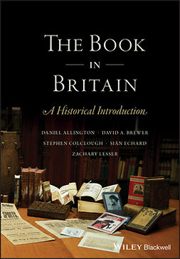 Allington, Daniel - The Book in Britain: A Historical Introduction, ebook