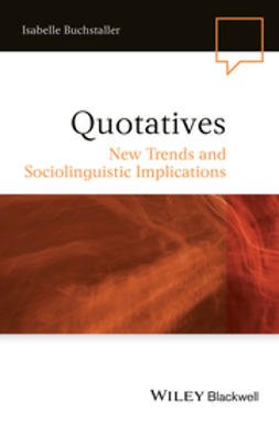 Buchstaller, Isabelle - Quotatives: New Trends and Sociolinguistic Implications, e-kirja