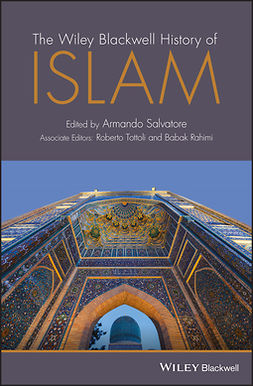 Rahimi, Babak - The Wiley Blackwell History of Islam, ebook