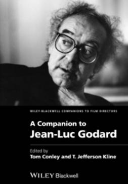 Conley, Tom - A Companion to Jean-Luc Godard, ebook