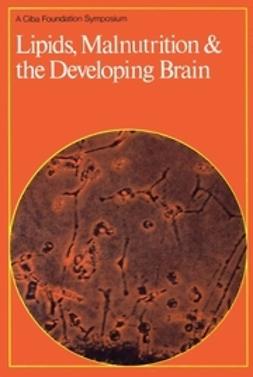 Elliott, Katherine - Lipids, Malnutrition and the Developing Brain, e-kirja