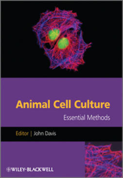 Davis, John - Animal Cell Culture: Essential Methods, e-kirja