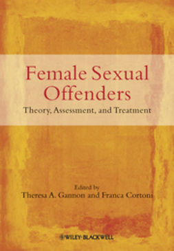 Gannon, Theresa A. - Female Sexual Offenders: Theory, Assessment and Treatment, e-bok