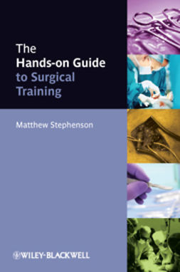 Stephenson, Matthew - The Hands-on Guide to Surgical Training, e-bok