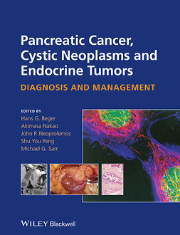 Beger, Hans G. - Pancreatic Cancer, Cystic Neoplasms and Endocrine Tumors: Diagnosis and Management, ebook