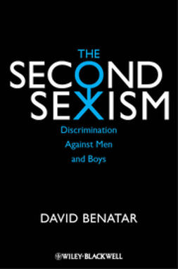 Benatar, David - The Second Sexism: Discrimination Against Men and Boys, e-kirja