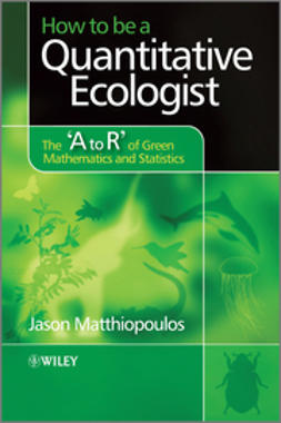 Matthiopoulos, Jason - How to be a Quantitative Ecologist: The 'A to R' of Green Mathematics and Statistics, ebook